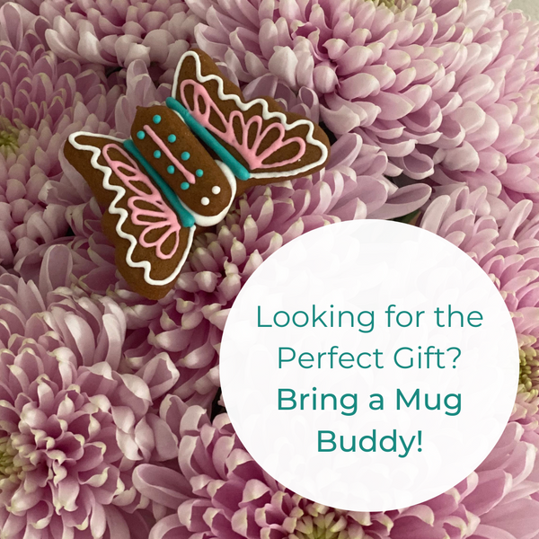 Mug Buddies Always Make the Perfect Gift!